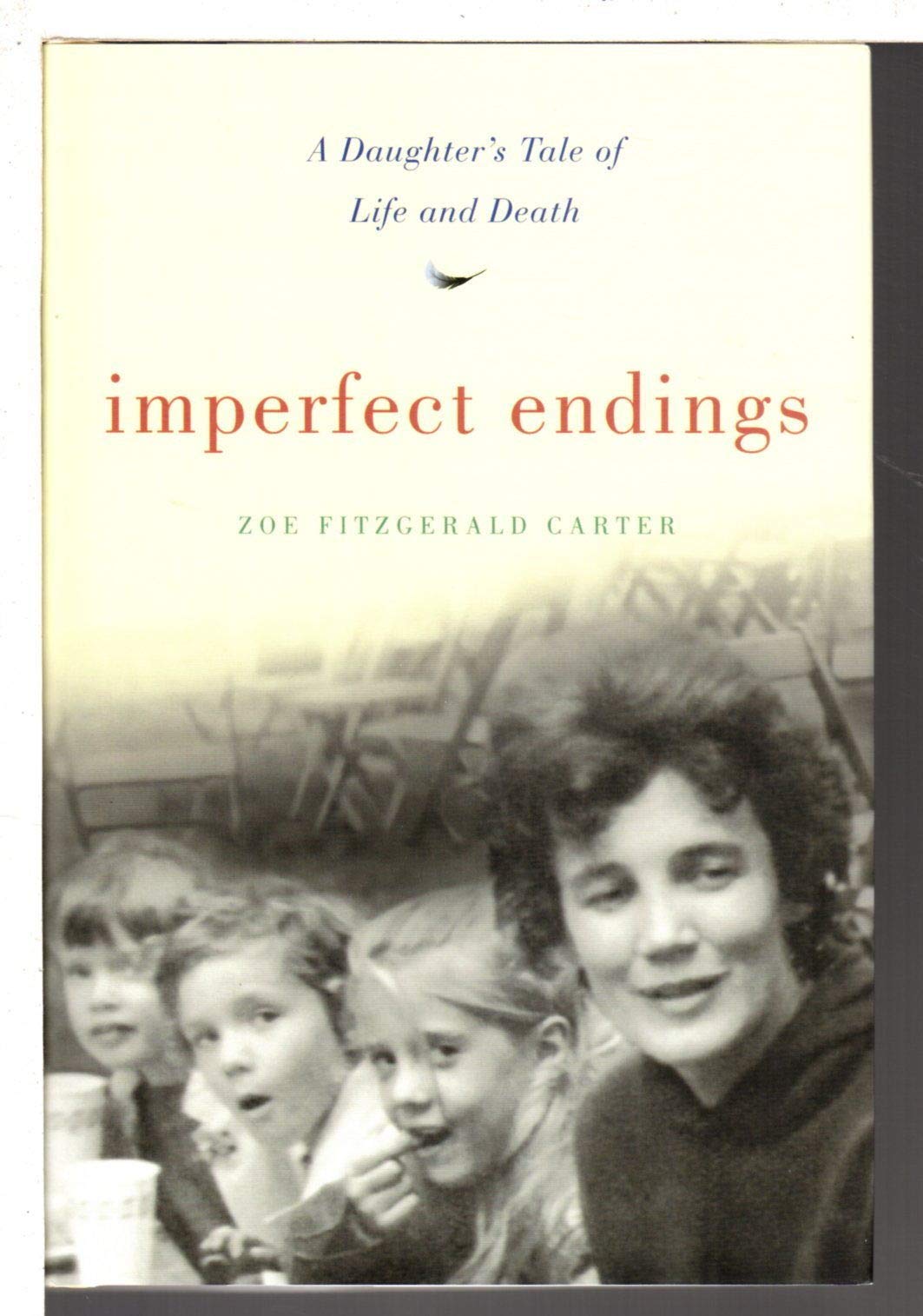 Imperfect Endings: A Daughter's Tale of Life and Death,Used