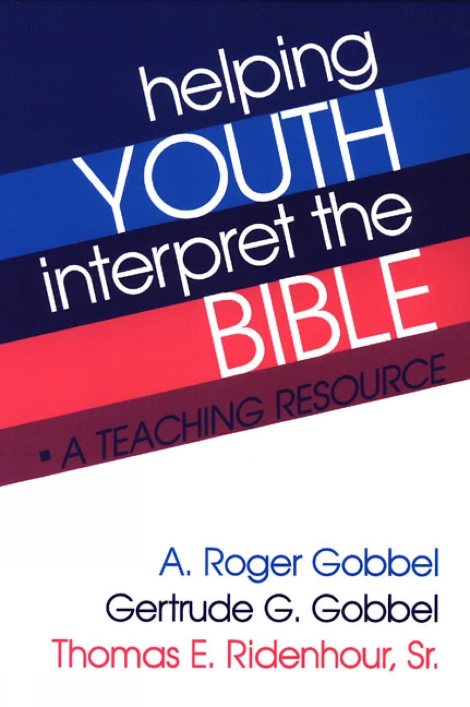 Helping Youth Interpret The Bible: A Teaching Resource,Used