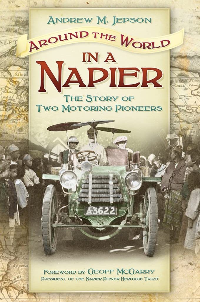 Around the World in a Napier: The Story of Two Motoring Pioneers,Used