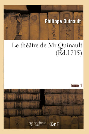 Le Thtre de MR Quinault. Tome 1 (d.1715) (Litterature) (French Edition),Used