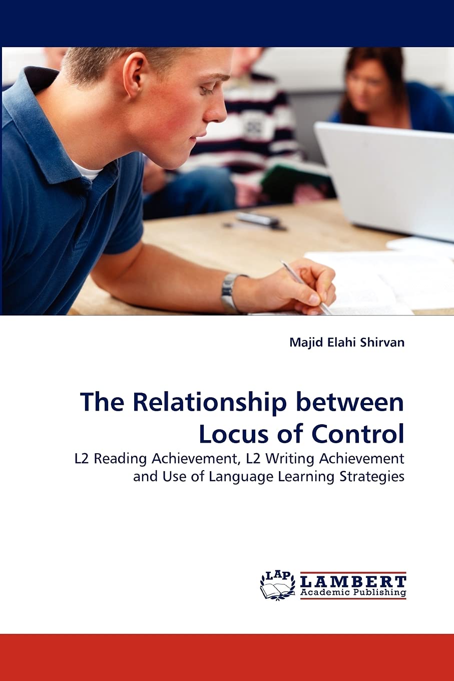 The Relationship between Locus of Control: L2 Reading Achievement, L2 Writing Achievement and Use of Language Learning Strategie,Used