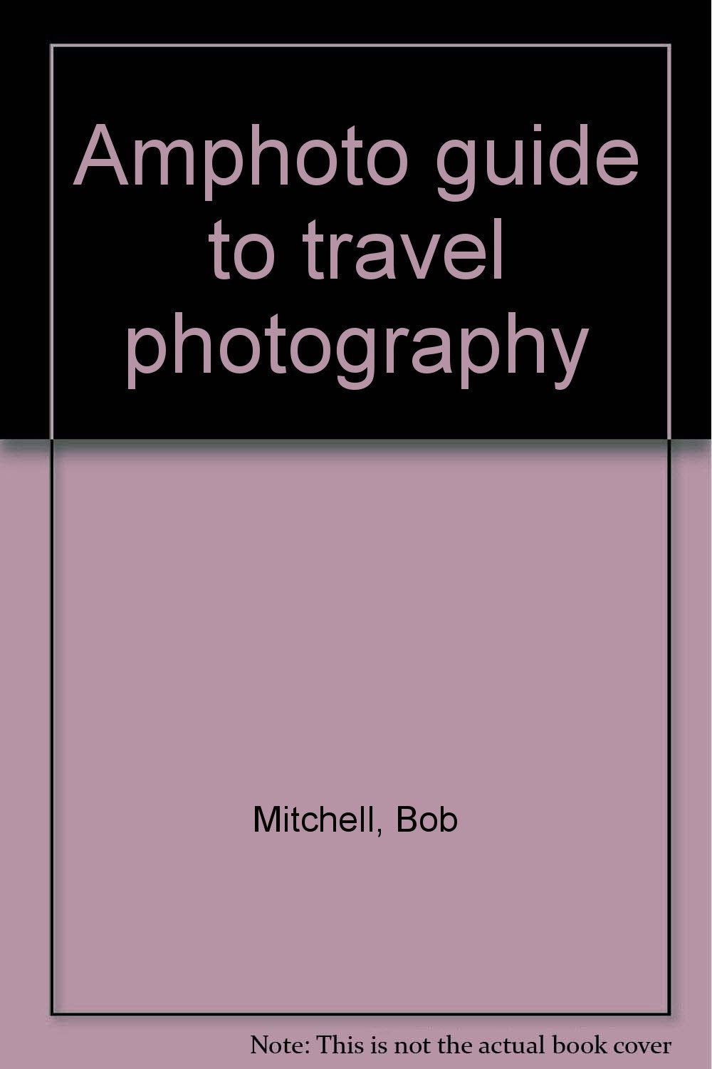 Amphoto guide to travel photography,Used