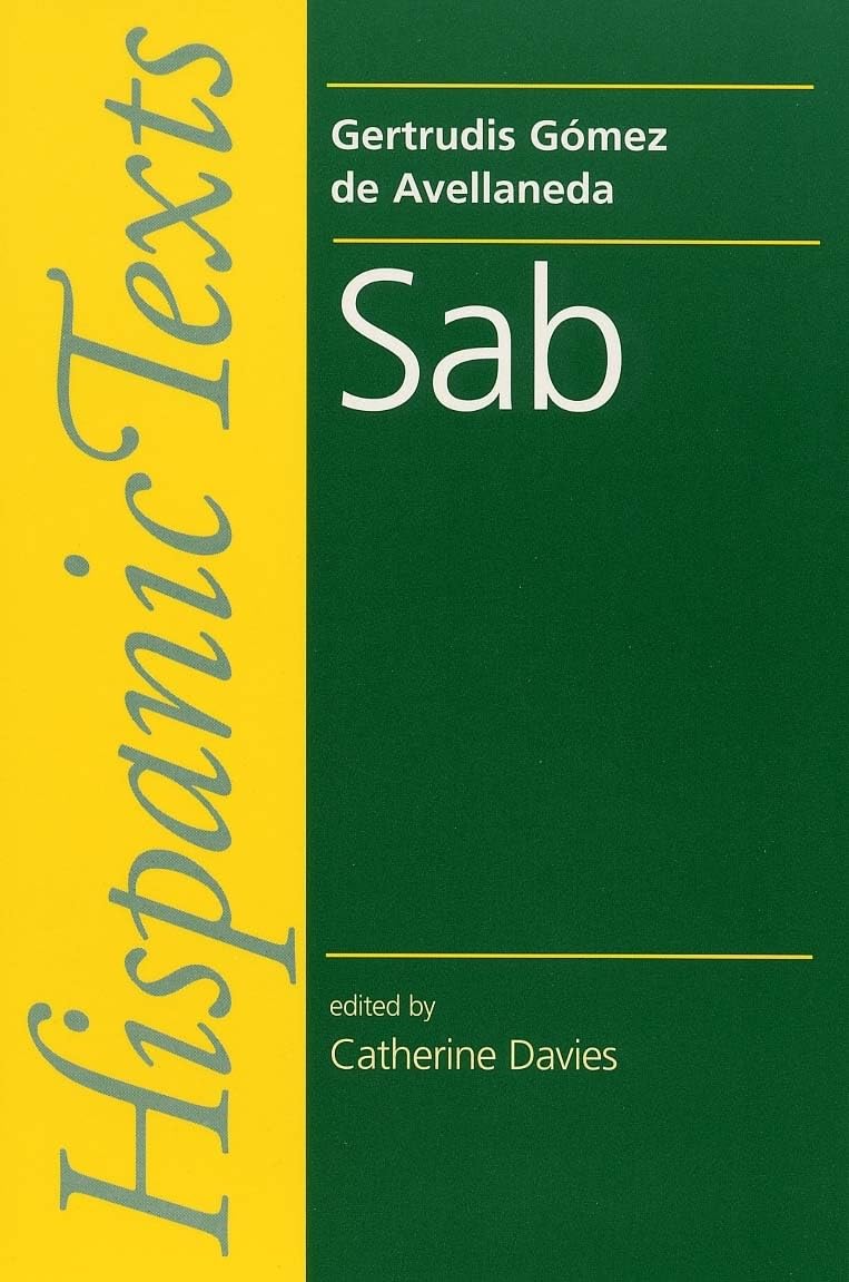 Sab: By Gertrudis Gomez de Avellaneda (Hispanic Texts) (Spanish Edition),Used