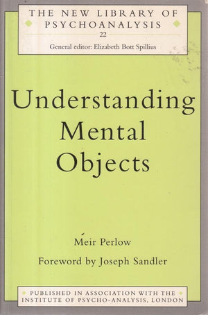Understanding Mental Objects (The New Library Of Psychoanalysis)
