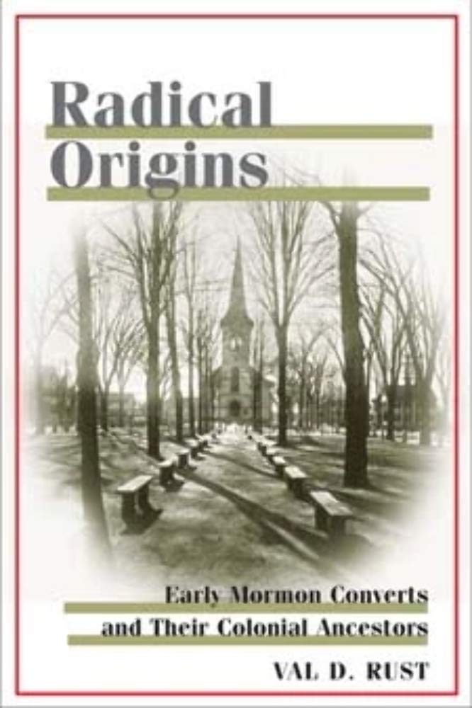 Radical Origins: Early Mormon Converts and Their Colonial Ancestors,Used