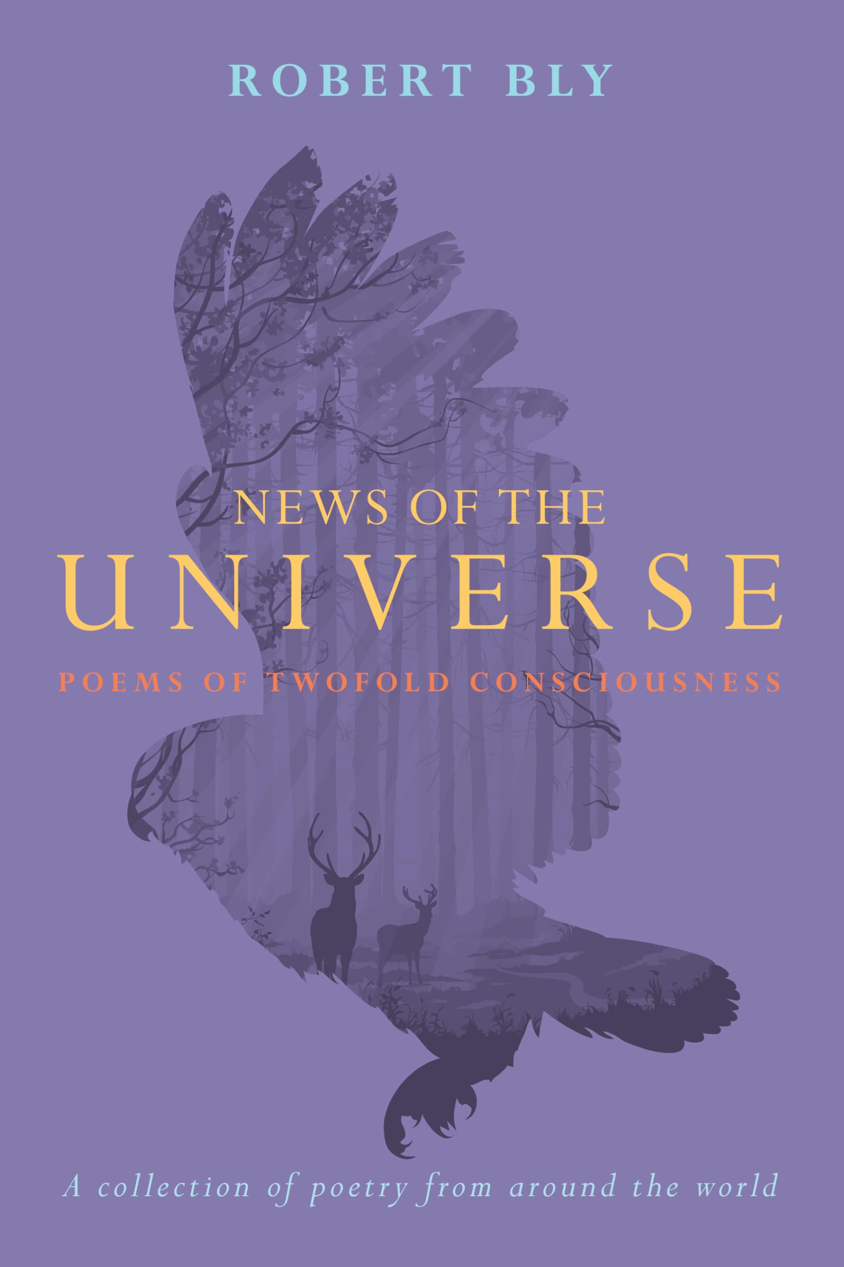 News of the Universe: Poems of Twofold Consciousness,New