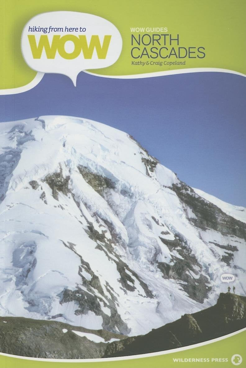 Hiking from Here to WOW: North Cascades (Wow Guides),Used