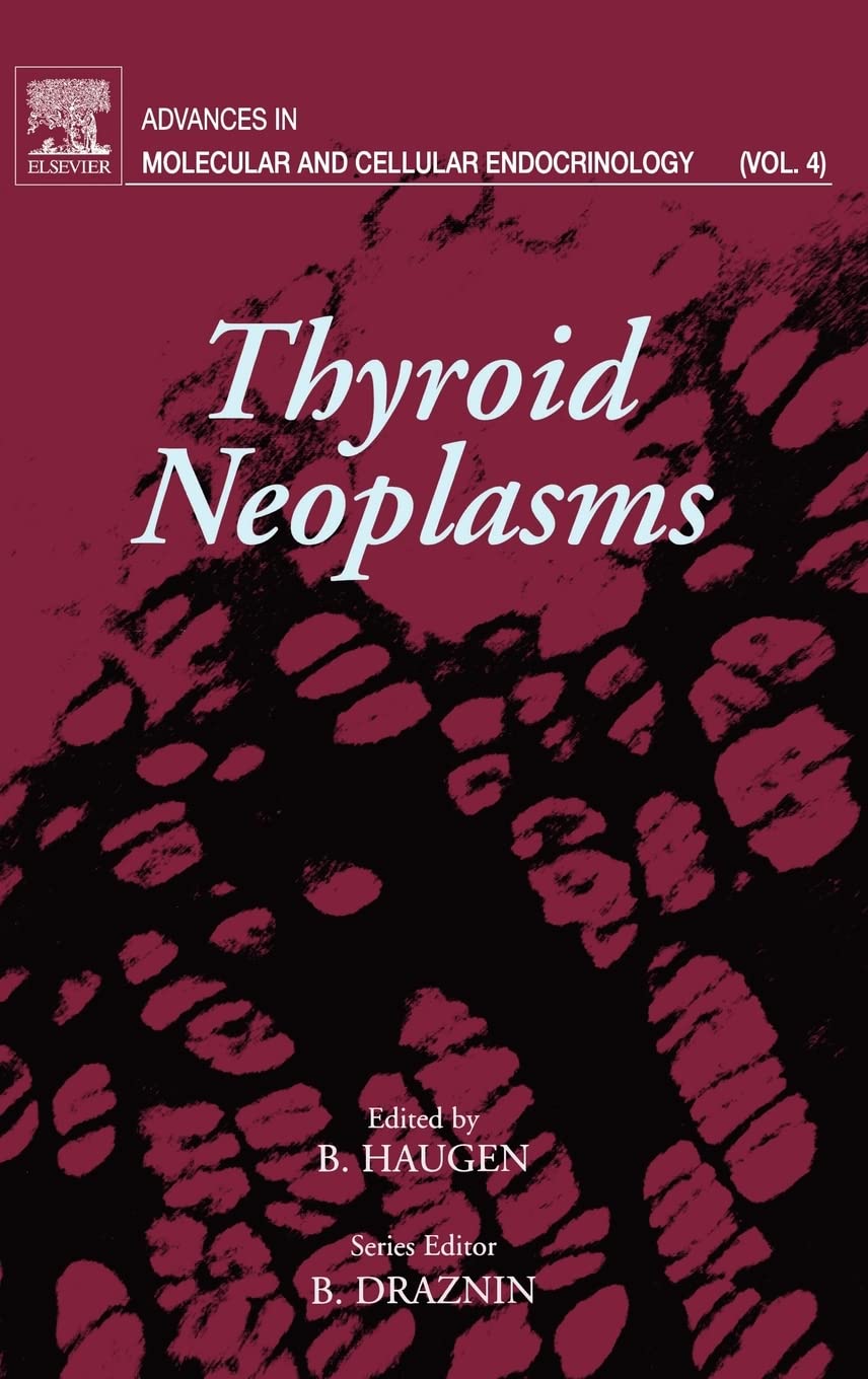 Thyroid Neoplasms (Volume 4) (Advances In Molecular And Cellular Endocrinology, Volume 4),New