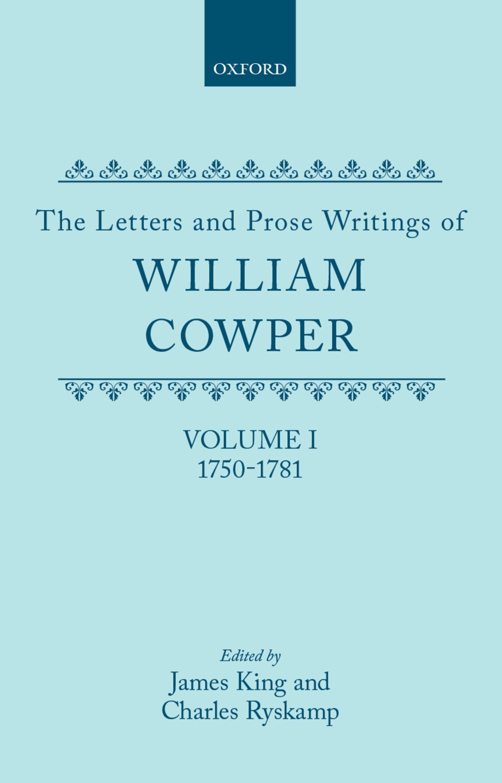 The Letters And Prose Writings Of William Cowper: Volume 1: Adelphi And Letters 17501781,New