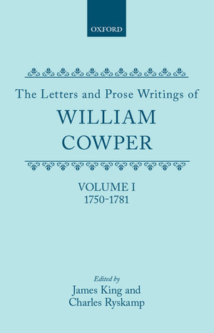 The Letters And Prose Writings Of William Cowper: Volume 1: Adelphi And Letters 17501781,New
