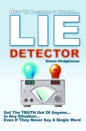 Lie Detector: Get The TRUTH Out Of Anyone... In Any Situation... Even If They Never Say A Single Word!,Used