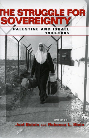 The Struggle for Sovereignty: Palestine and Israel, 19932005 (Stanford Studies in Middle Eastern and Islamic Societies and Cult,Used