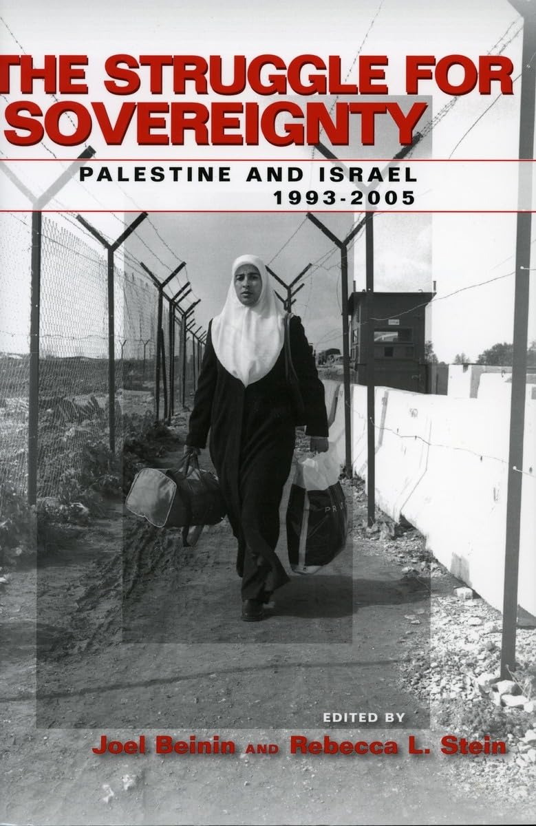 The Struggle for Sovereignty: Palestine and Israel, 19932005 (Stanford Studies in Middle Eastern and Islamic Societies and Cult,Used