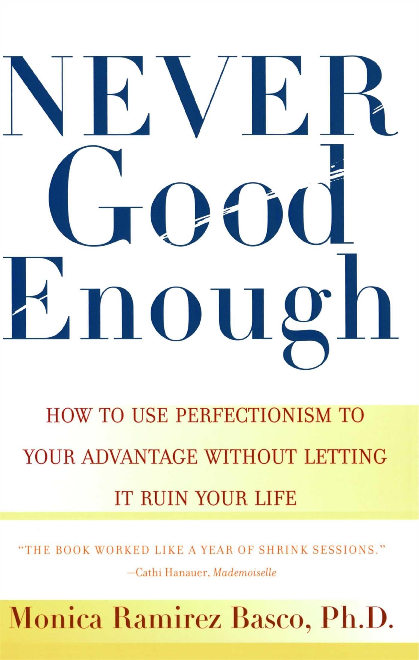 NEVER GOOD ENOUGH: How to use Perfectionism to Your Advantage Without Letting it Ruin Your Life,Used
