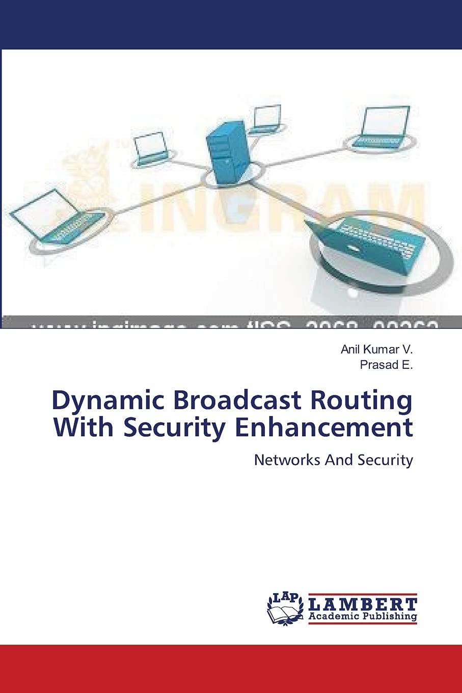 Dynamic Broadcast Routing With Security Enhancement: Networks And Security,Used