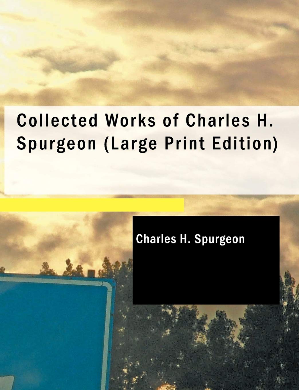 Collected Works of Charles H. Spurgeon,New