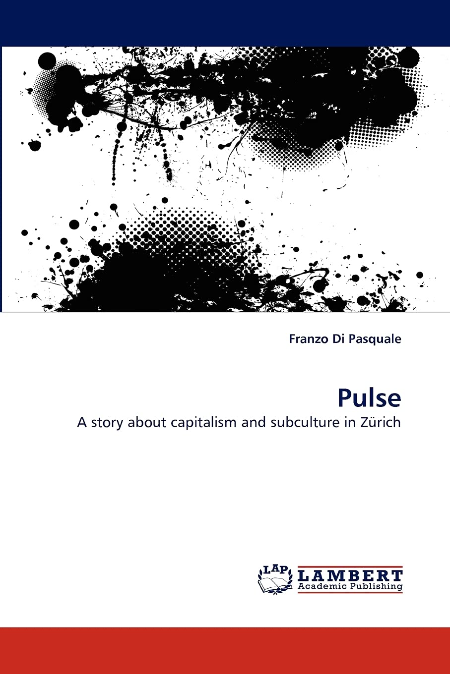 Pulse: A story about capitalism and subculture in Zrich,Used