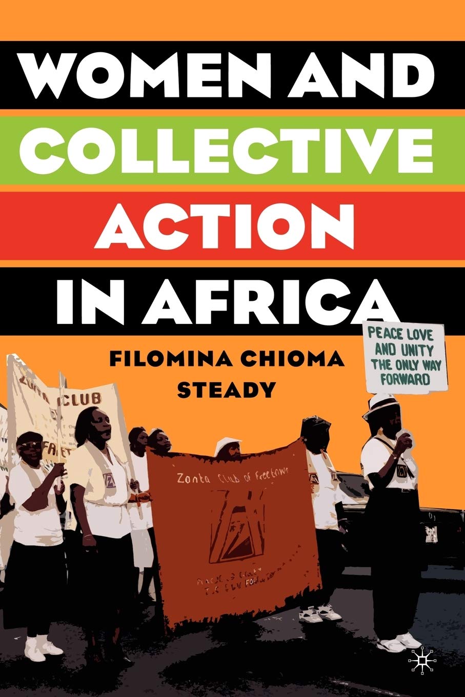 Women and Collective Action in Africa: Development, Democratization, and Empowerment, with Special Focus on Sierra Leone,Used