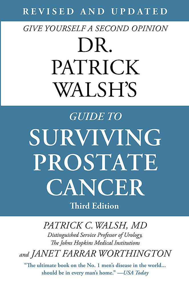 Dr. Patrick Walsh'S Guide To Surviving Prostate Cancer