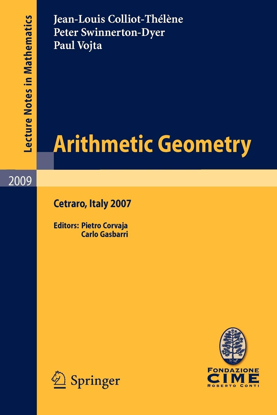 Arithmetic Geometry: Lectures given at the C.I.M.E. Summer School held in Cetraro, Italy, September 1015, 2007 (C.I.M.E. Founda,Used