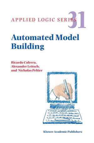 Automated Model Building (Applied Logic Series, 31),Used