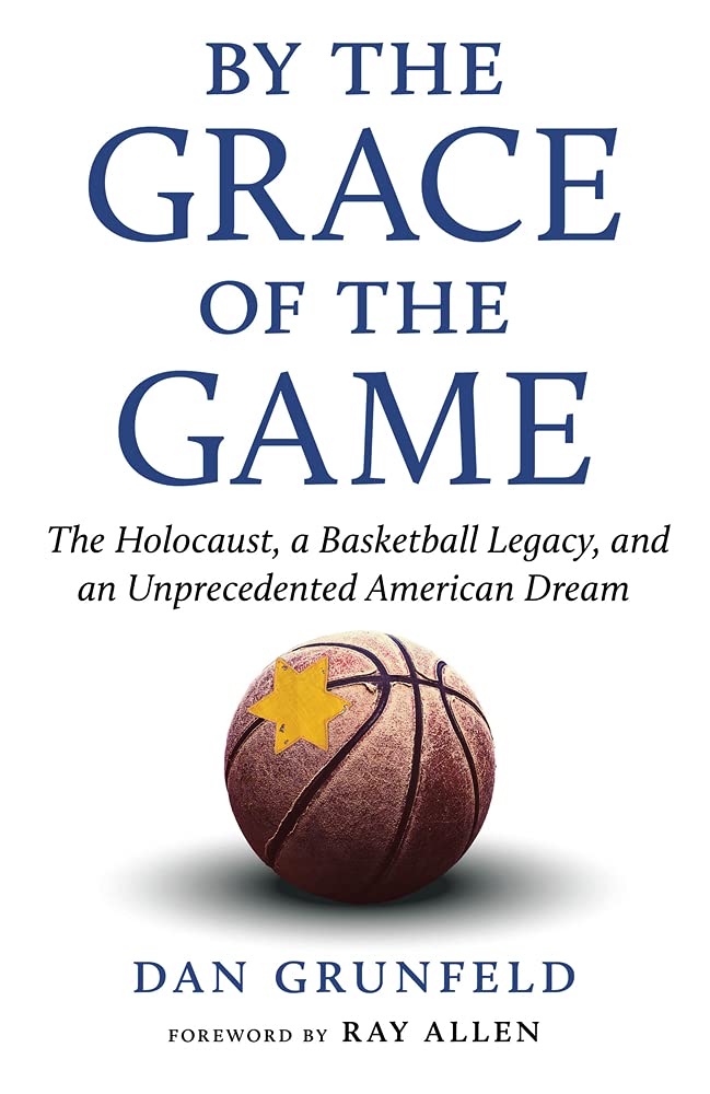 By the Grace of the Game: The Holocaust, a Basketball Legacy, and an Unprecedented American Dream,Used