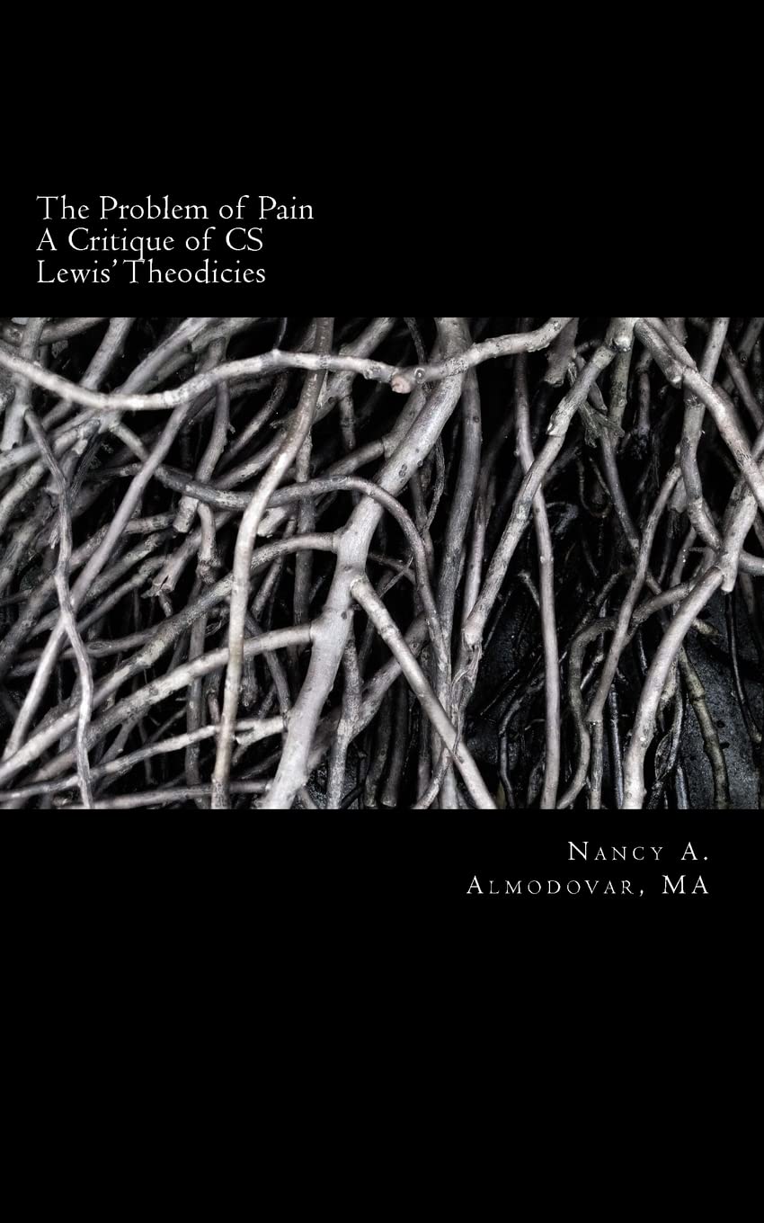 The Problem Of Pain: A Brief History And Account And Critique Of C.S. Lewis' Wor,Used