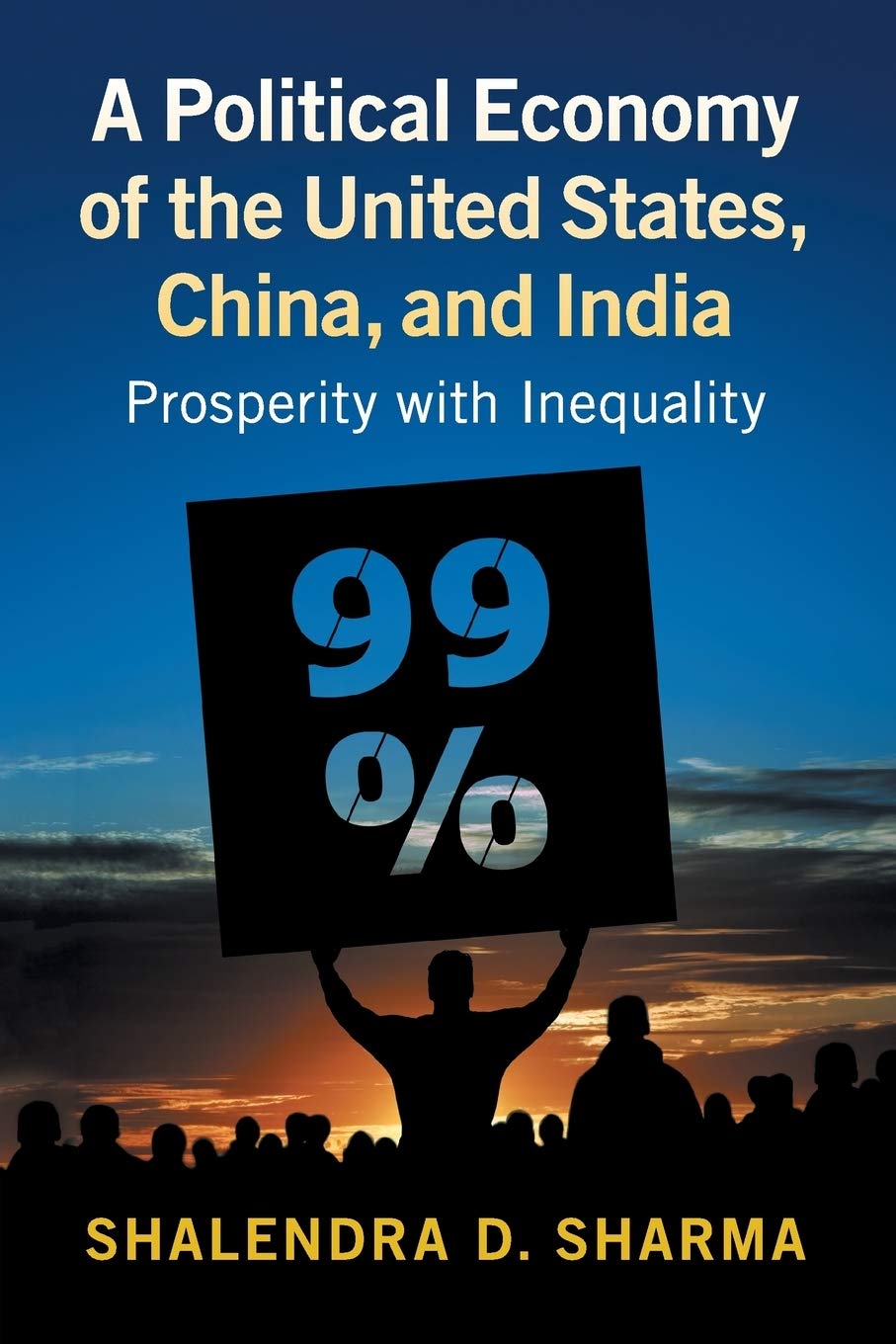 A Political Economy of the United States, China, and India: Prosperity with Inequality,Used