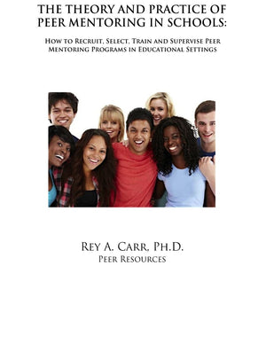 The Theory and Practice of Peer Mentoring in Schools: How to Recruit, Train, Supervise and Engage Students as Peer Mentors,Used