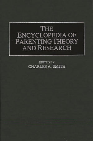 The Encyclopedia Of Parenting Theory And Research