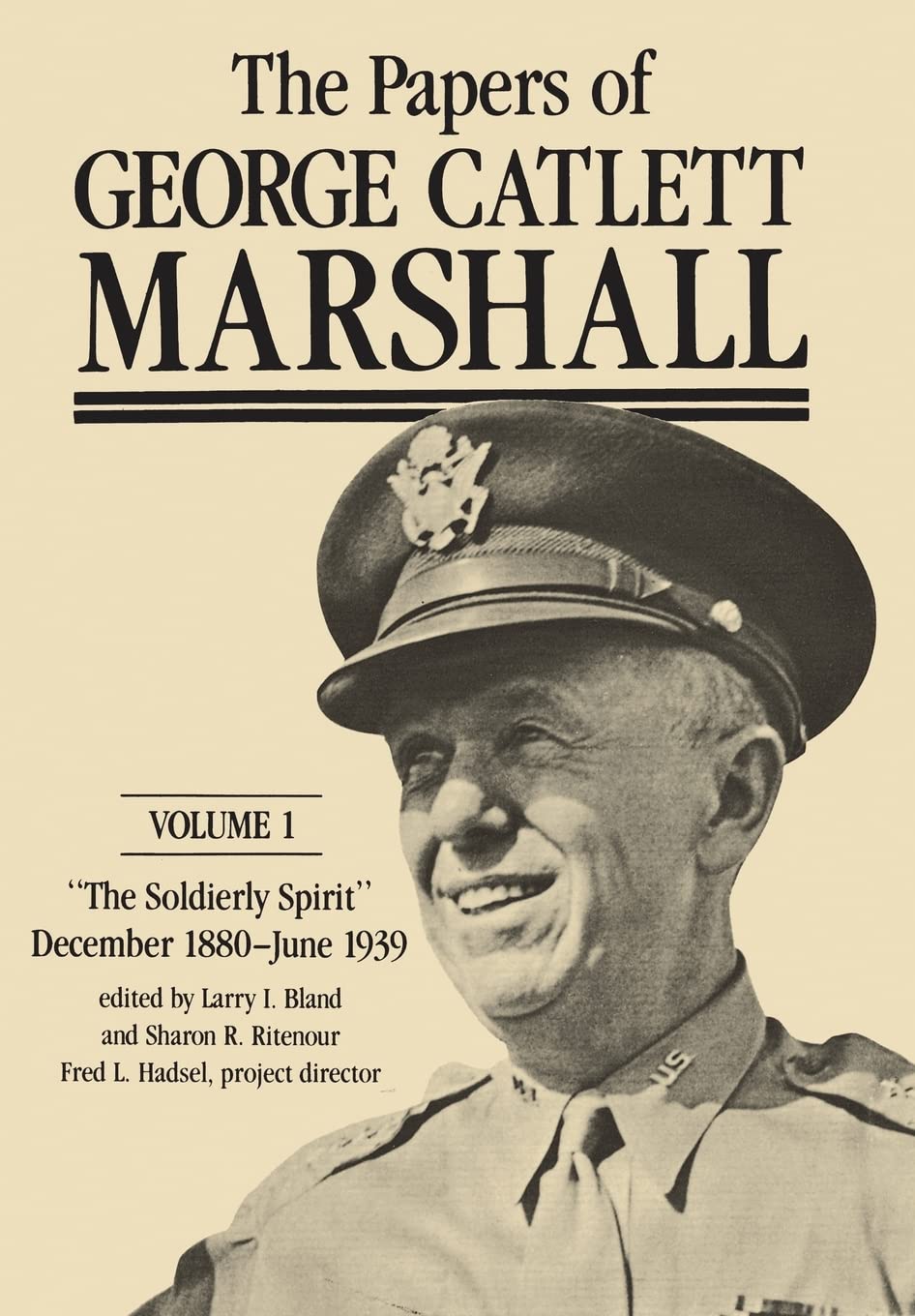 The Papers of George Catlett Marshall: 'The Soldierly Spirit,' December 1880  June 1939 (Volume 1),Used