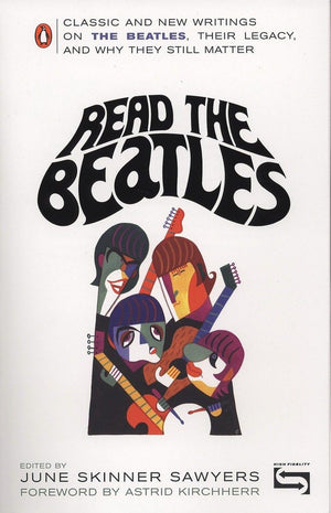 Read the Beatles: Classic and New Writings on the Beatles, Their Legacy, and Why They Still Matter,Used
