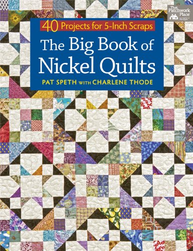 The Big Book Of Nickel Quilts: 40 Projects For 5Inch Scraps,New