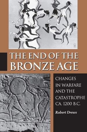 The End Of The Bronze Age: Changes In Warfare And The Catastrophe Ca. 1200 B.C.  Third Edition-used