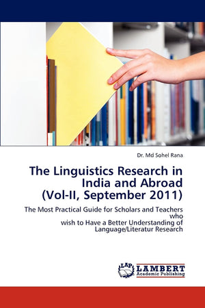The Linguistics Research in India and Abroad (VolII, September 2011): The Most Practical Guide for Scholars and Teachers who wi,Used