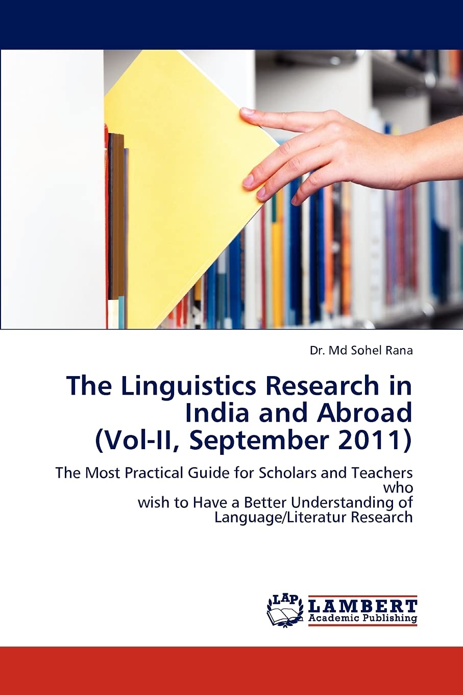 The Linguistics Research in India and Abroad (VolII, September 2011): The Most Practical Guide for Scholars and Teachers who wi,Used