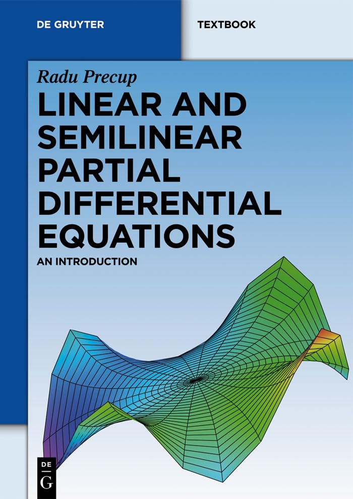 Linear and Semilinear Partial Differential Equations: An Introduction (De Gruyter Textbook),Used