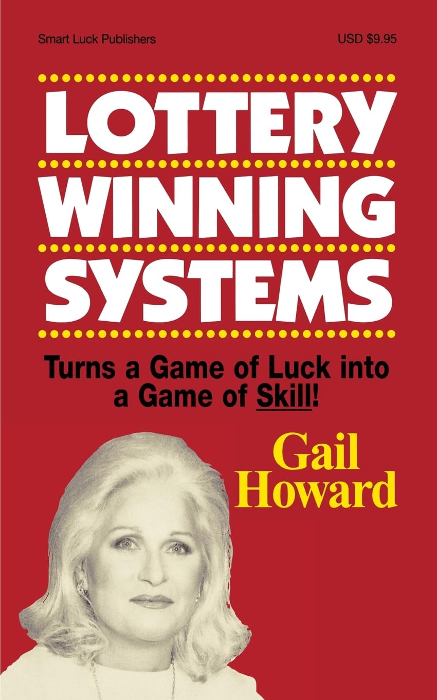 Lottery Winning Systems: Turns a Game of Luck into a Game of Skill!,New