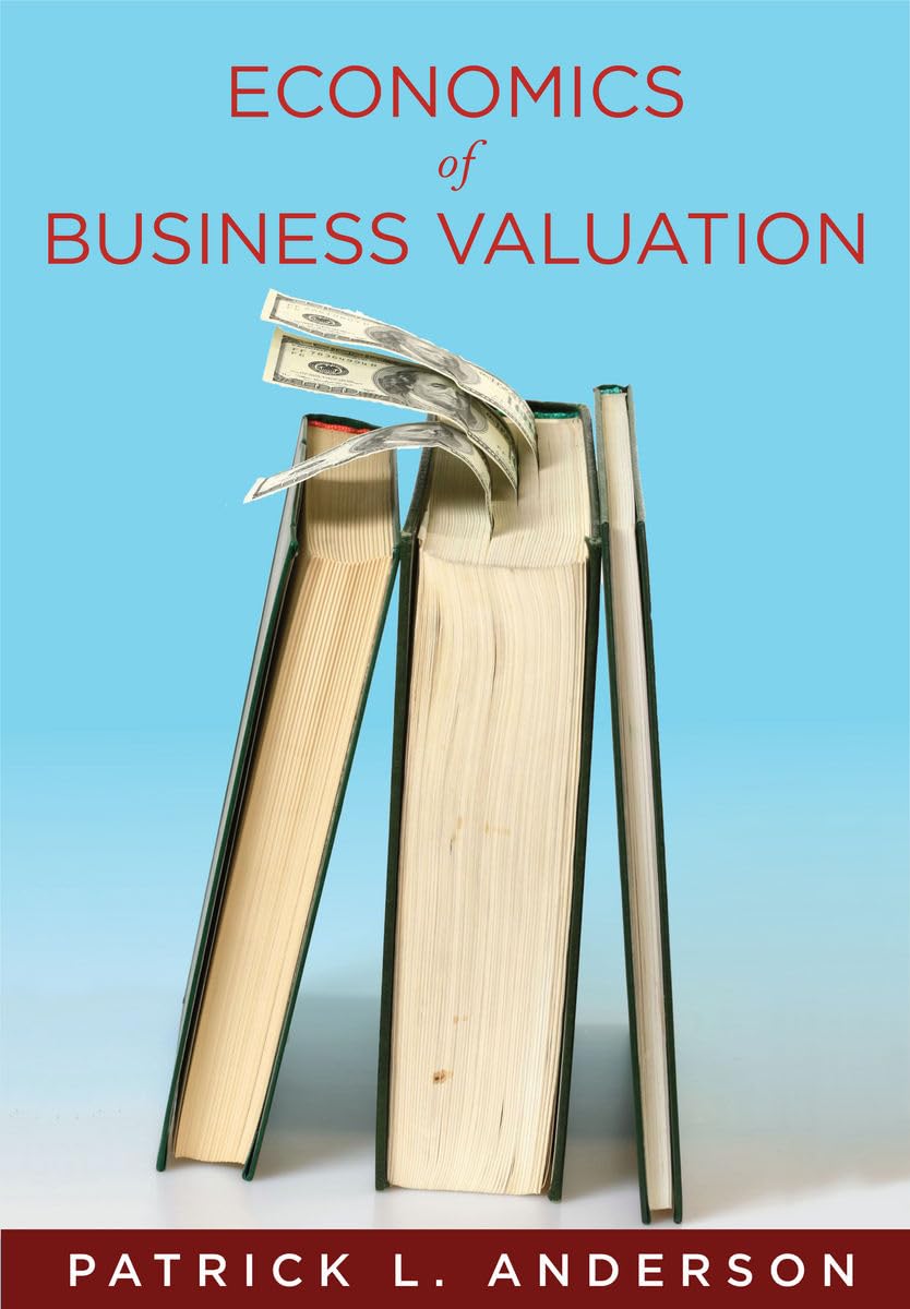 The Economics of Business Valuation: Towards a Value Functional Approach,Used