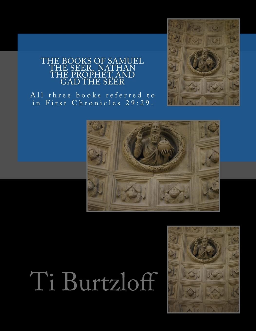 The Books Of Samuel The Seer, And Nathan The Prophet, And Gad The Seer: All Three Books Referred To In First Chronicles 29:29,Used