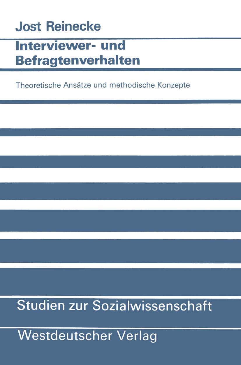 Interviewer und Befragtenverhalten: Theoretische Anstze und methodische Konzepte (Studien zur Sozialwissenschaft, 106) (German ,Used