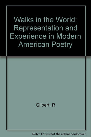 Walks in the World: Representation and Experience in Modern American Poetry (Princeton Legacy Library),Used