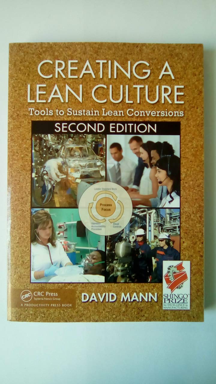 Creating a Lean Culture: Tools to Sustain Lean Conversions, Second Edition,Used