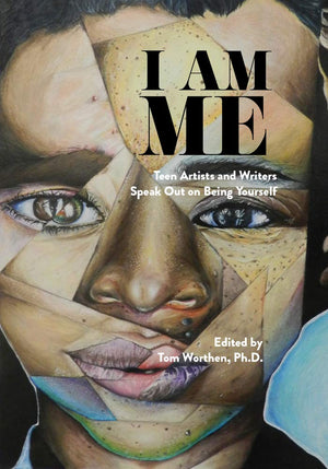 I Am Me: Teen Artists and Writers Speak Out on Being Yourself,Used