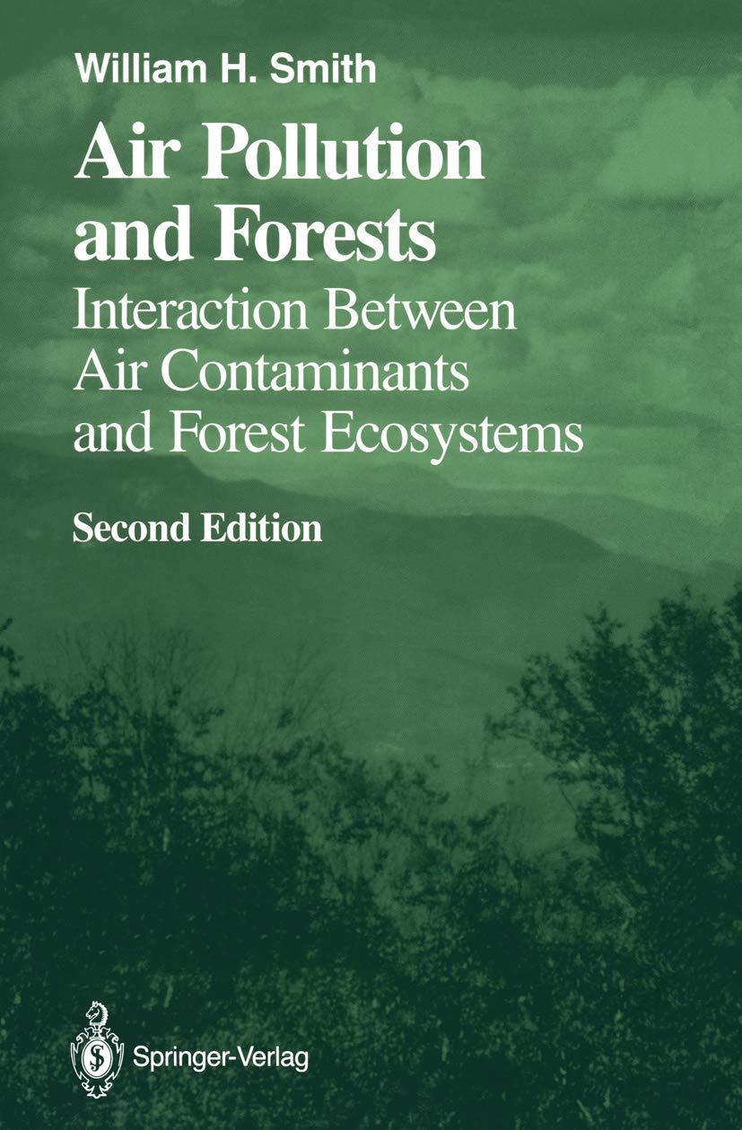 Air Pollution and Forests: Interactions between Air Contaminants and Forest Ecosystems (Springer Series on Environmental Managem,Used