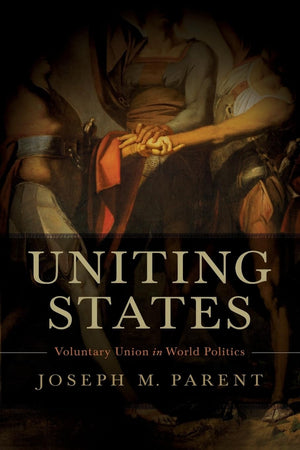 Uniting States: Voluntary Union in World Politics,Used