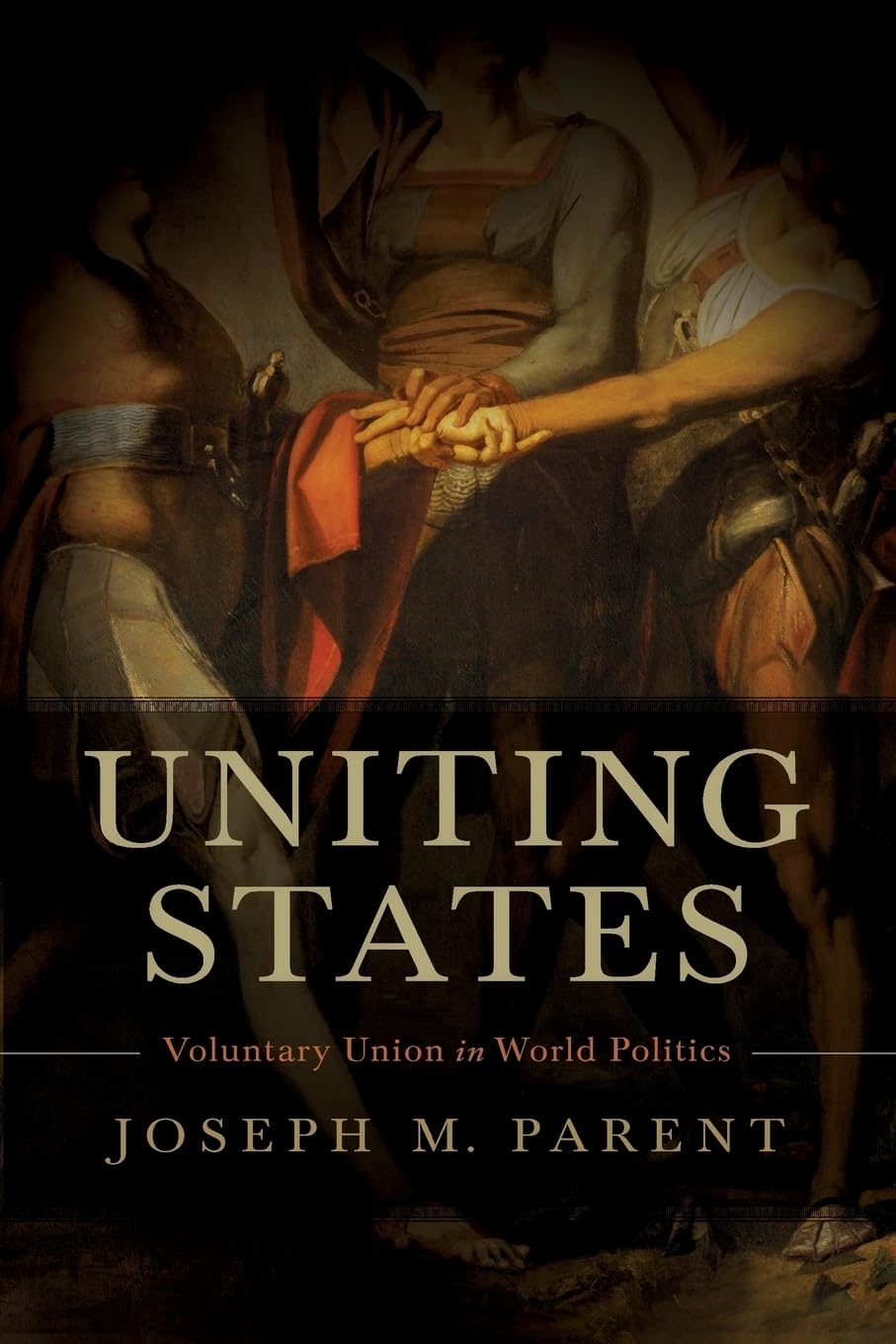 Uniting States: Voluntary Union in World Politics,Used