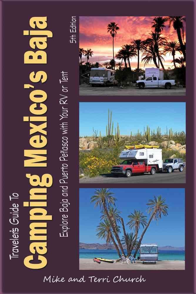 Traveler's Guide to Camping Mexico's Baja: Explore Baja and Puerto Peasco with Your RV or Tent (Traveler's Guide series),Used