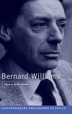 Bernard Williams (Contemporary Philosophy in Focus),New