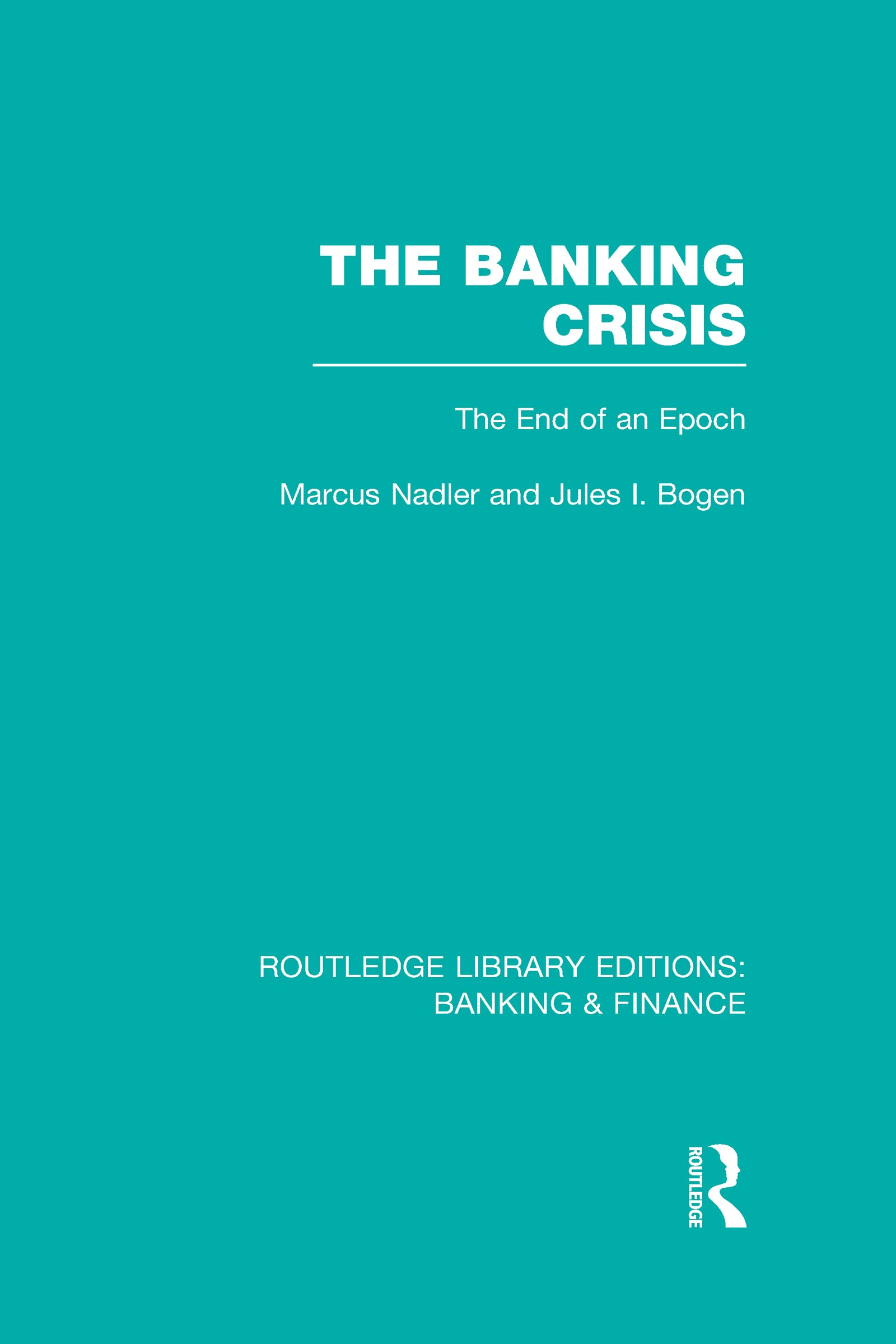 The Banking Crisis (RLE Banking & Finance): The End of an Epoch,Used